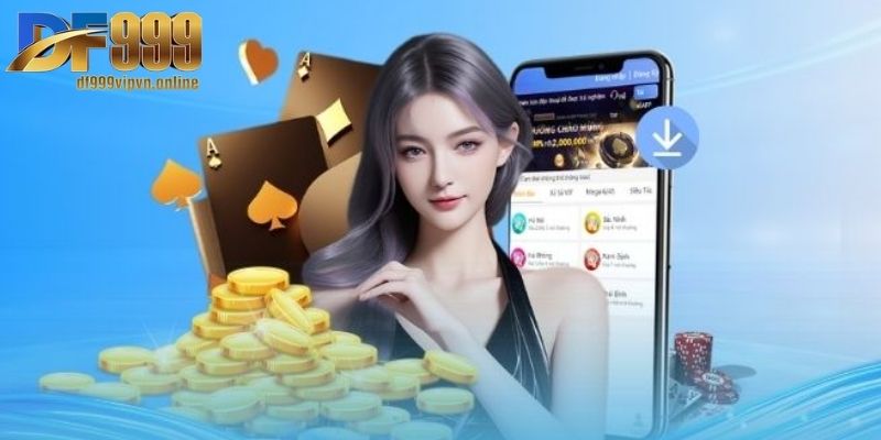 TẢI APP DF999 3 Bỏ túi các lưu ý quan trọng khi tải app DF999