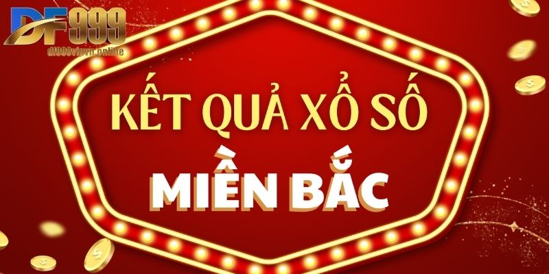 Xổ Số Miền Bắc Hôm Nay : Dự Đoán Cực Chuẩn Tại DF999 3 Hiểu các lưu ý quan trọng để không bỏ lỡ cơ hội làm giàu